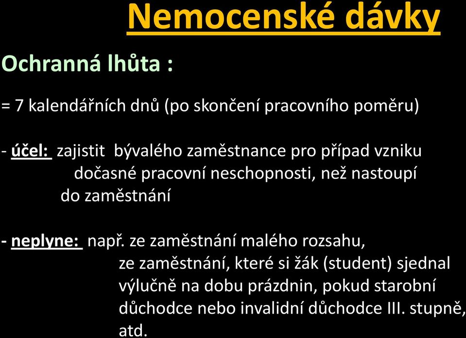 zaměstnání - neplyne: např.