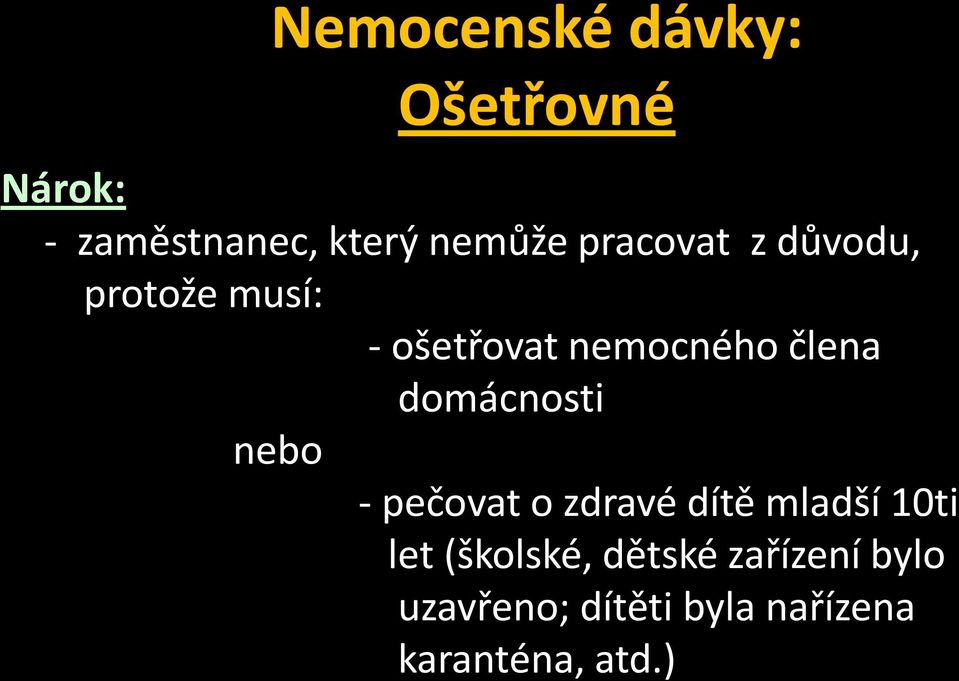 domácnosti nebo - pečovat o zdravé dítě mladší 10ti let