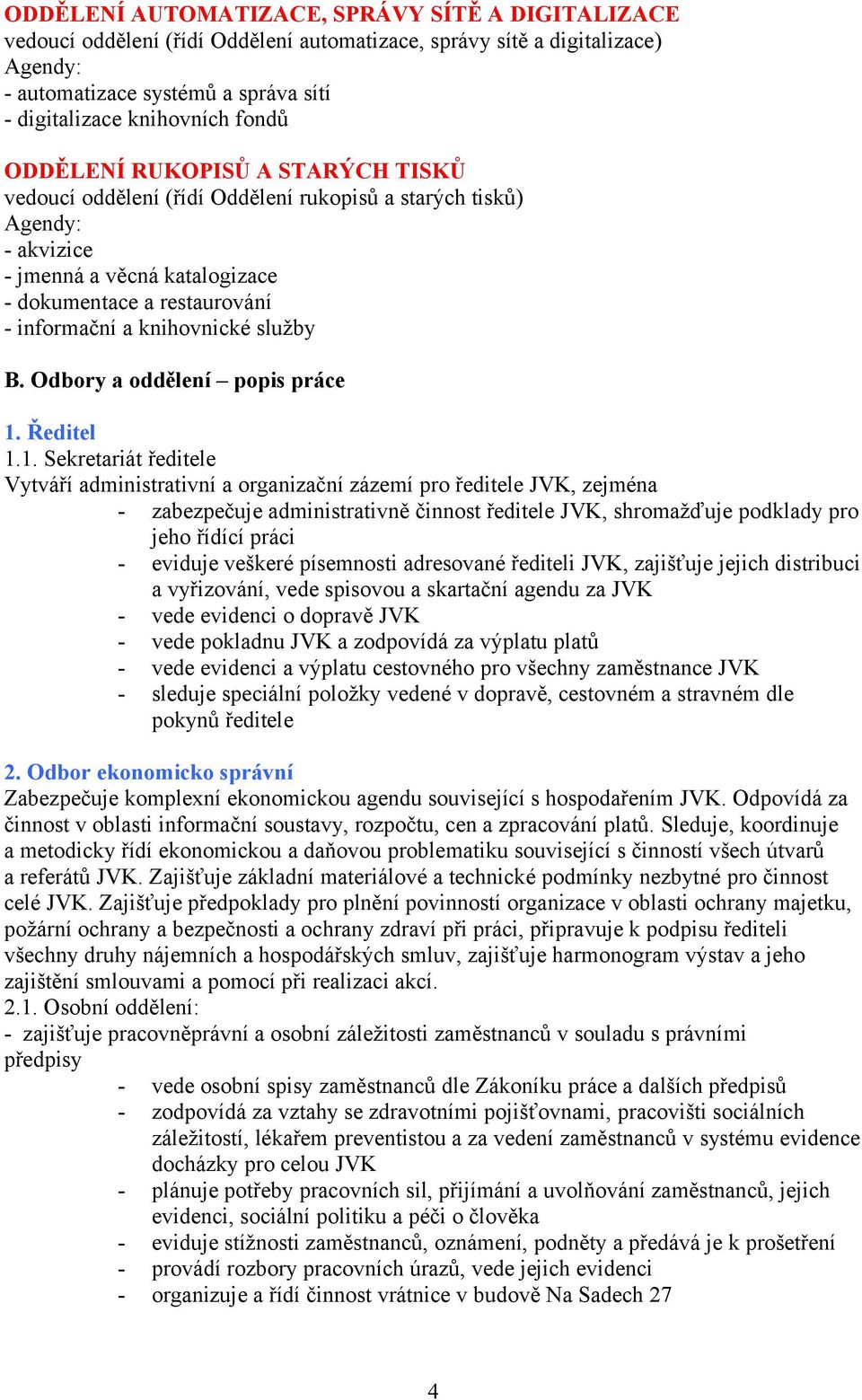 knihovnické služby B. Odbory a oddělení popis práce 1.