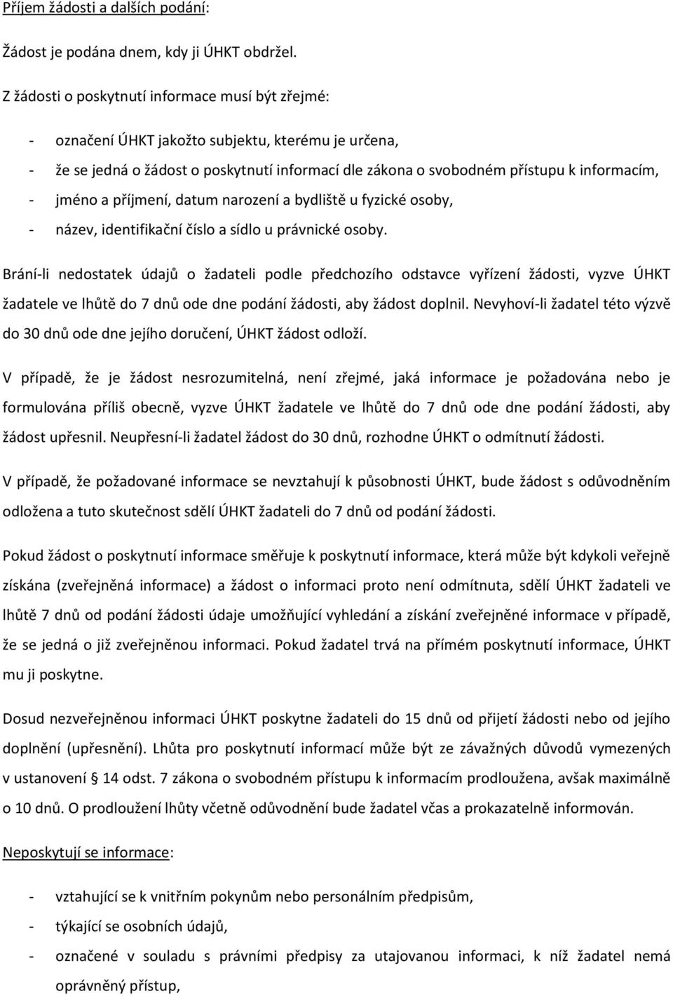 jméno a příjmení, datum narození a bydliště u fyzické osoby, - název, identifikační číslo a sídlo u právnické osoby.