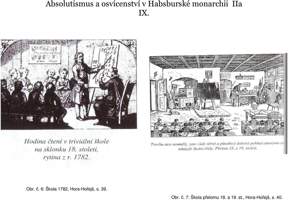 Hora-Hořejš, s. 39. Obr. č.