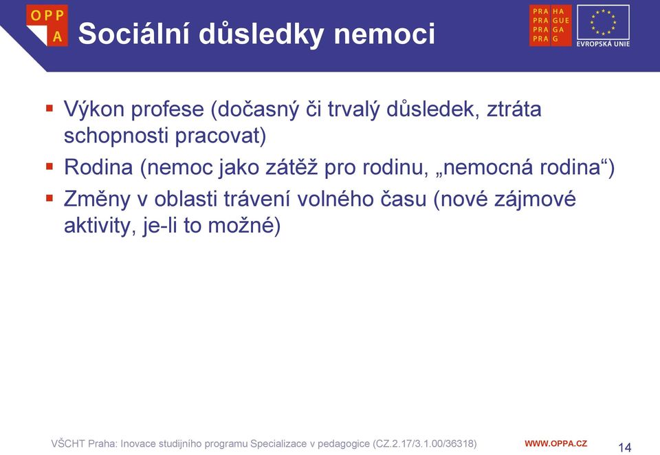 zátěž pro rodinu, nemocná rodina ) Změny v oblasti