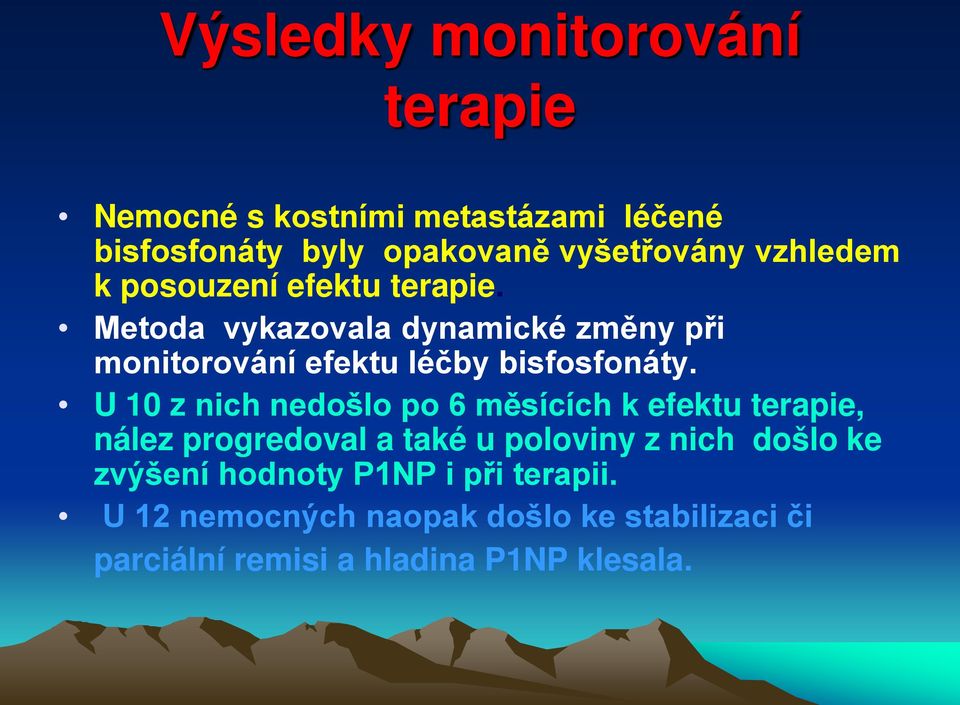 Metoda vykazovala dynamické změny při monitorování efektu léčby bisfosfonáty.