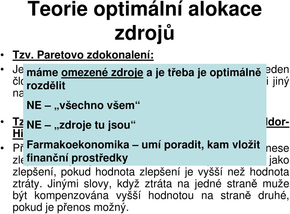 kdokoli jiný na toto doplatil. NE všechno všem Tzv.