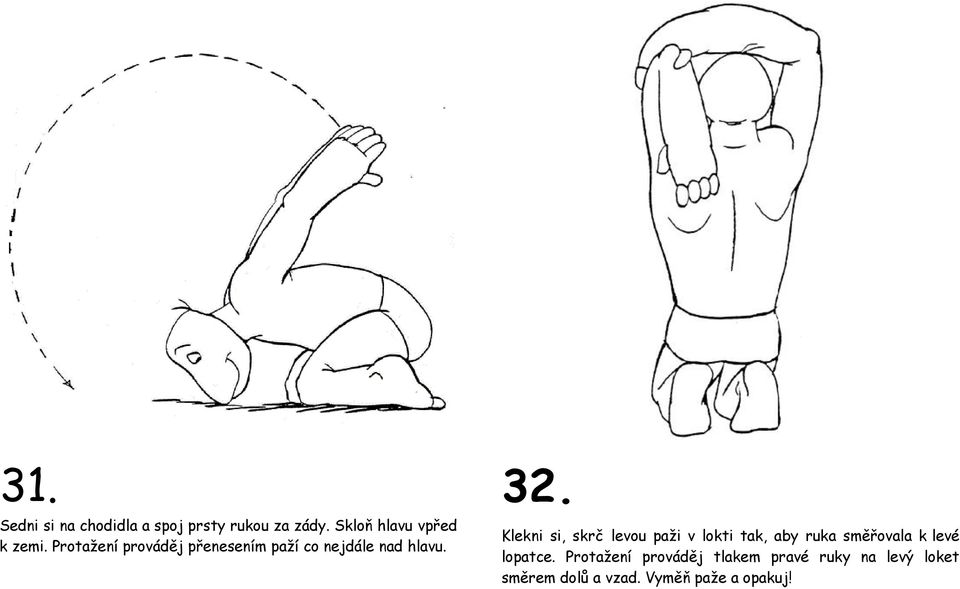 Protažení prováděj přenesením paží co nejdále nad hlavu. 32.
