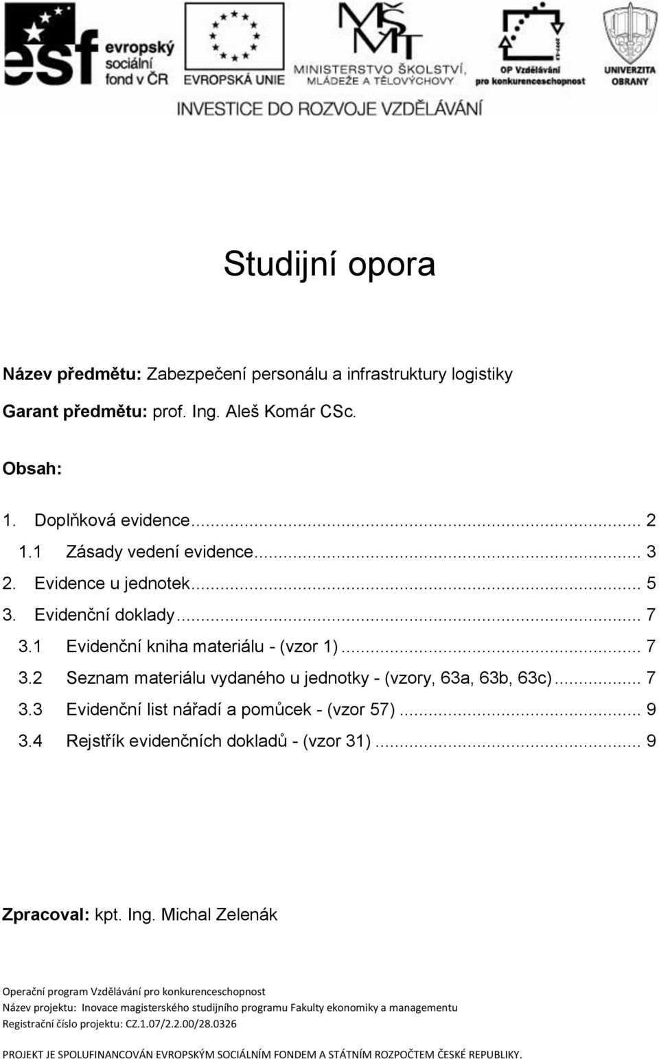 .. 9 3.4 Rejstřík evidenčních dokladů - (vzor 31)... 9 Zpracoval: kpt. Ing.