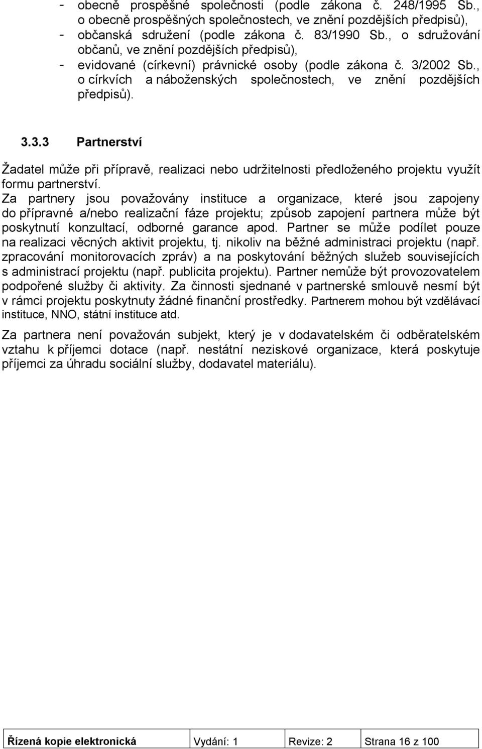 2002 Sb., o církvích a náboženských společnostech, ve znění pozdějších předpisů). 3.