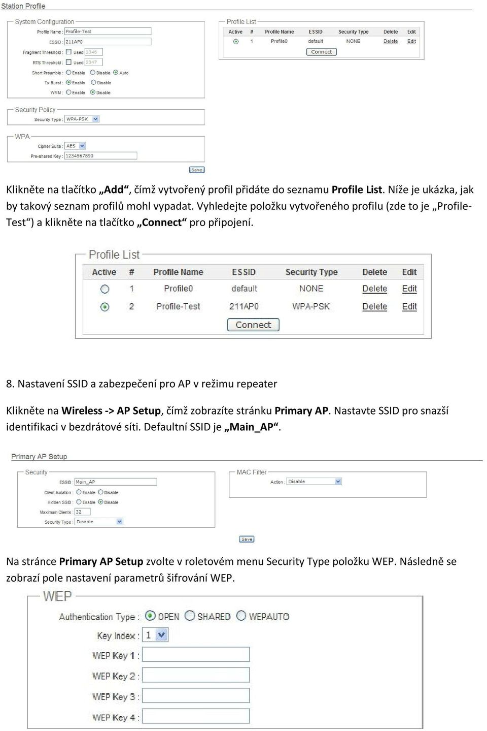 Nastavení SSID a zabezpečení pro AP v režimu repeater Klikněte na Wireless -> AP Setup, čímž zobrazíte stránku Primary AP.