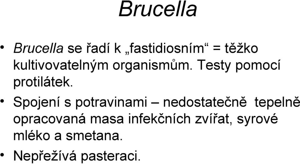Spojení s potravinami nedostatečně tepelně opracovaná
