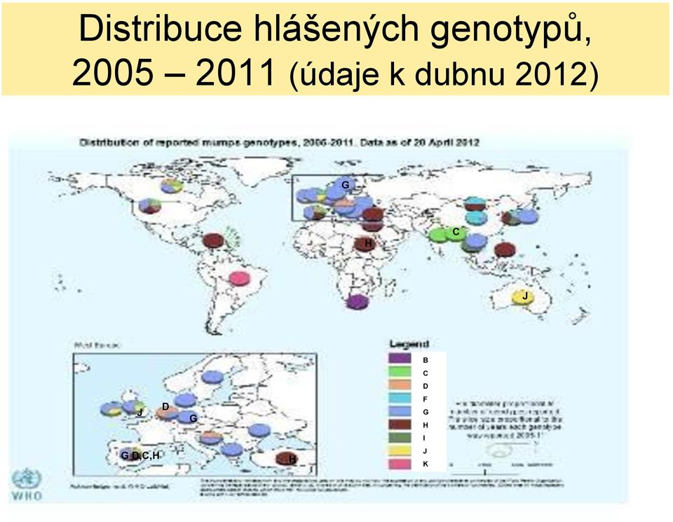 (údaje k dubnu 2012) G H