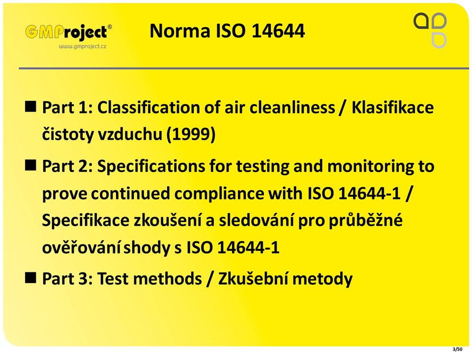 prove continued compliance with ISO 14644-1 / Specifikace zkoušení a sledování