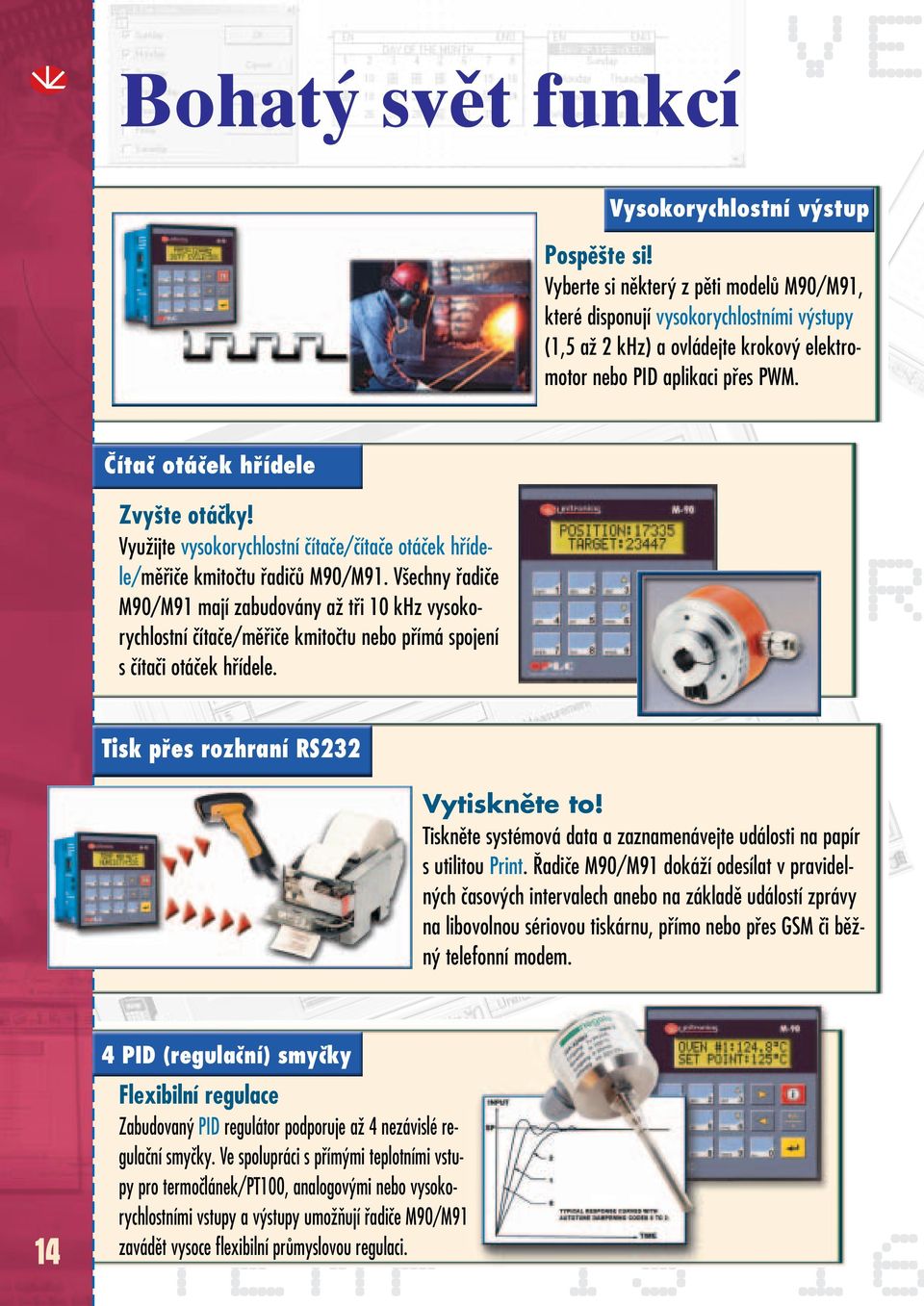 VyuÏijte vysokorychlostní ãítaãe/ãítaãe otáãek hfiídele/mûfiiãe kmitoãtu fiadiãû M90/M91.