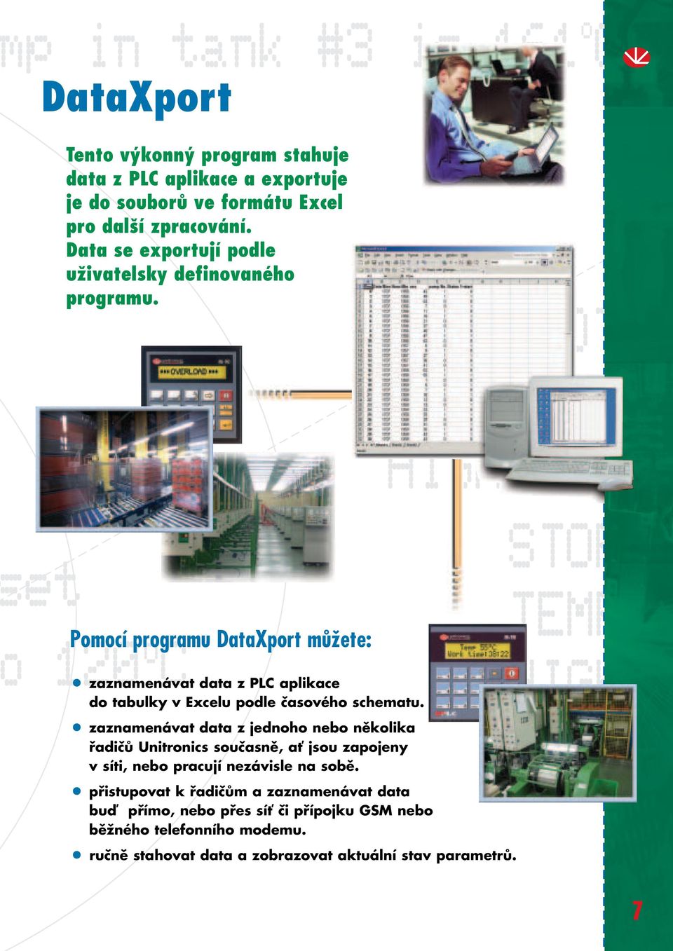 Pomocí programu DataXport mûïete: zaznamenávat data z PLC aplikace do tabulky v Excelu podle časového schematu.