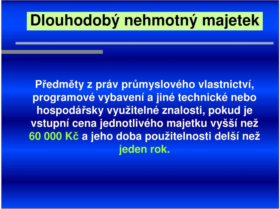 hospodářsky využitelné znalosti, pokud je vstupní cena