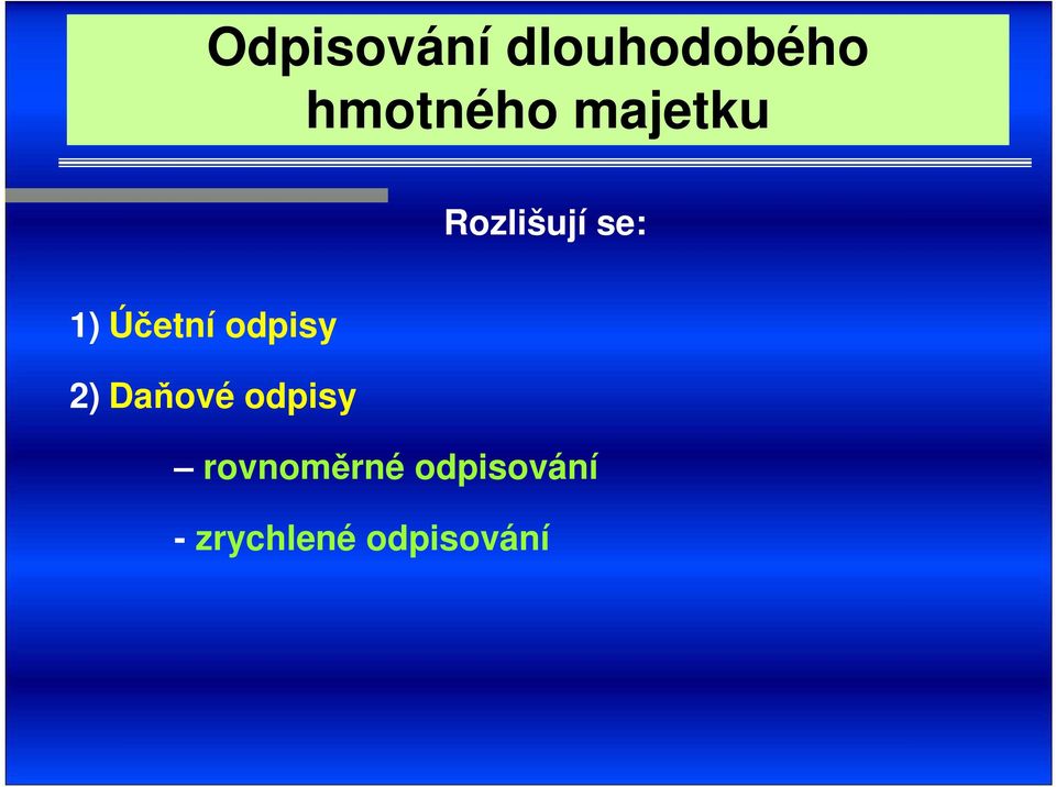 odpisy 2) Daňové odpisy