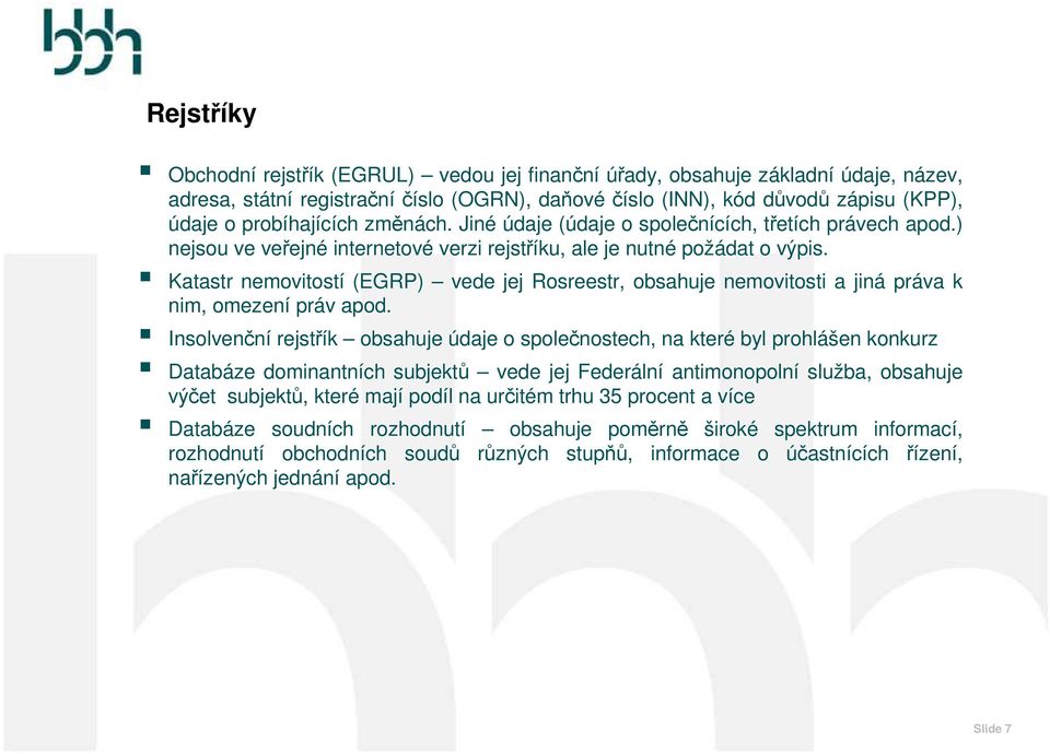 Katastr nemovitostí (EGRP) vede jej Rosreestr, obsahuje nemovitosti a jiná práva k nim, omezení práv apod.