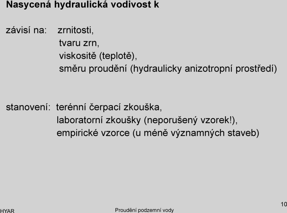 prostředí) stanovení: terénní čerpací zkouška, laboratorní