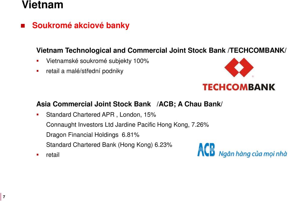 Bank /ACB; A Chau Bank/ Standard Chartered APR, London, 15% Connaught Investors Ltd Jardine