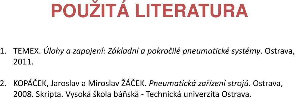 Ostrava, 2011. 2. KOPÁČEK, Jaroslav a Miroslav ŽÁČEK.