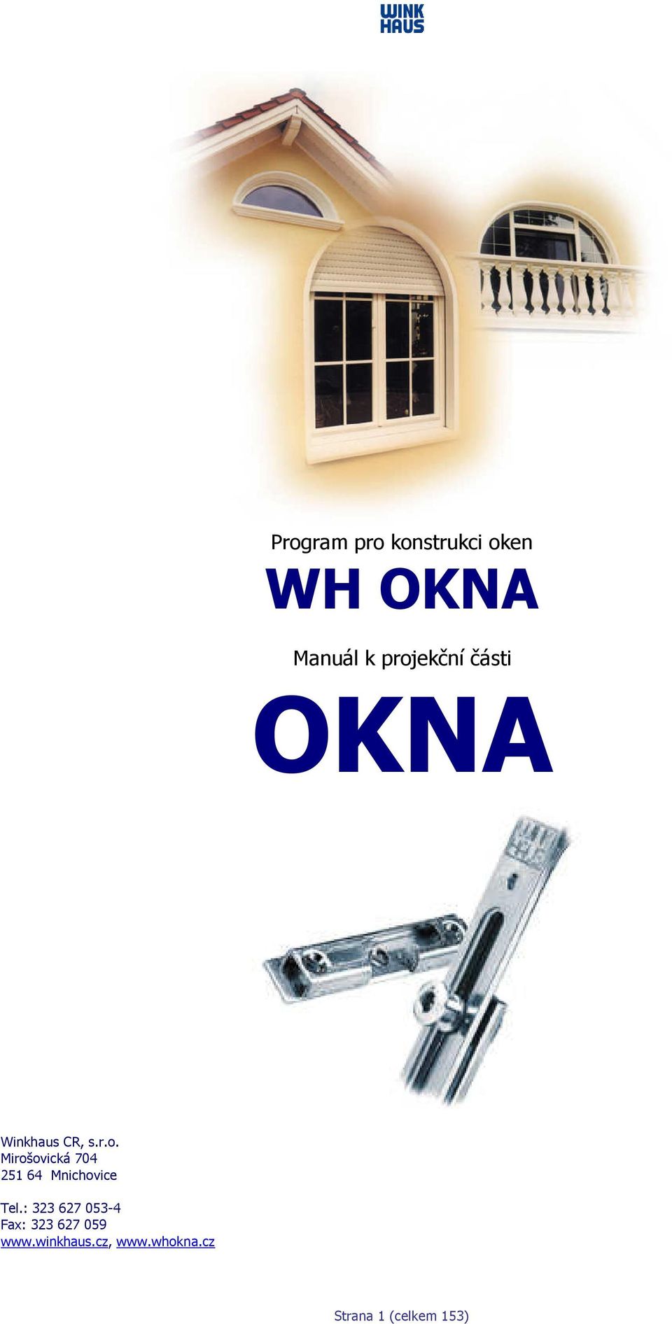 OKNA WH OKNA. Program pro konstrukci oken. Manuál k projekční části.  Winkhaus CR, s.r.o. Mirošovická Mnichovice - PDF Stažení zdarma