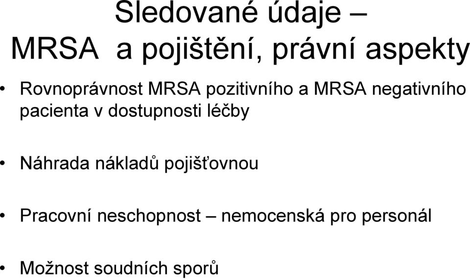 pacienta v dostupnosti léčby Náhrada nákladů