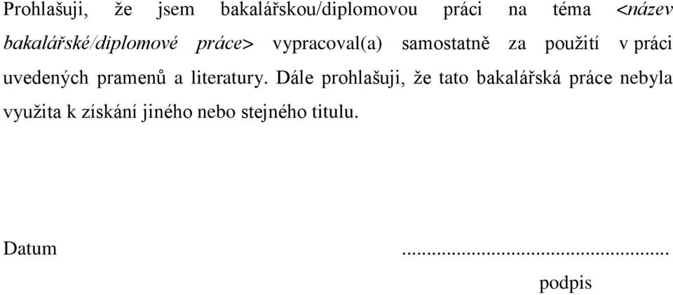 práci uvedených pramenů a literatury.