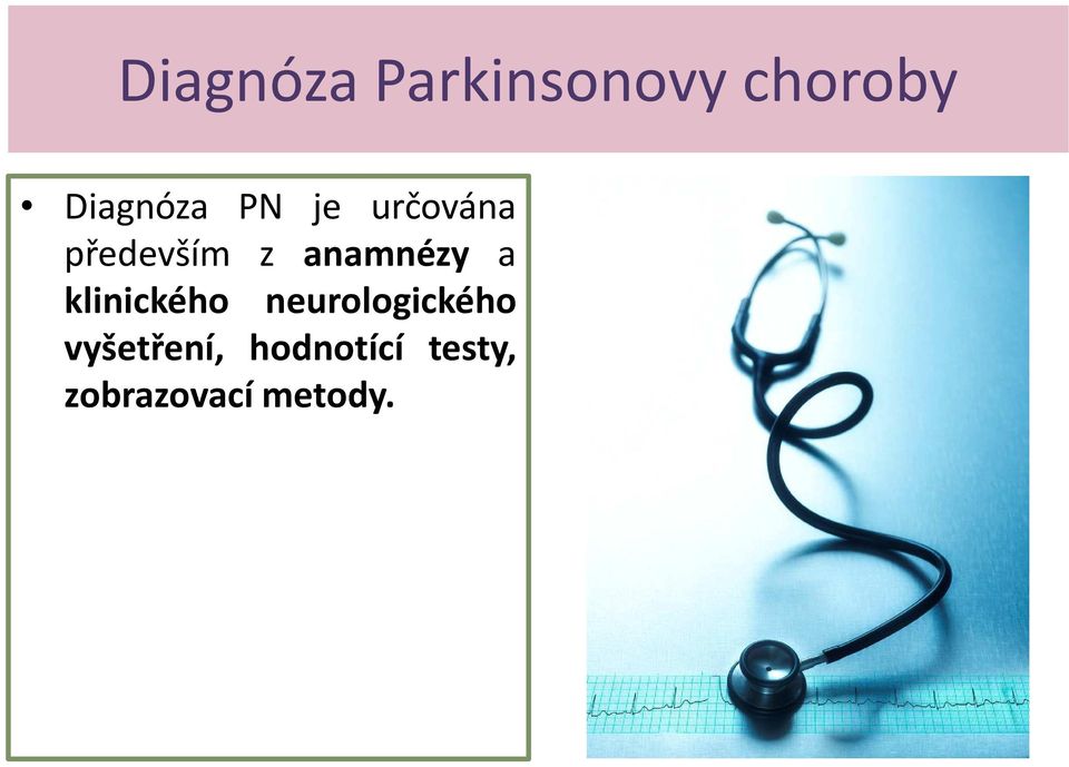 anamnézy a klinického neurologického