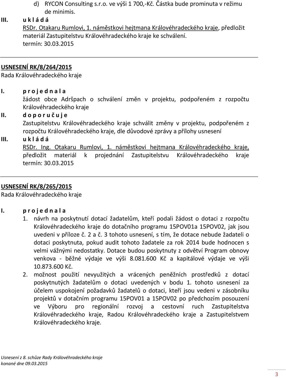 USNESENÍ RK/8/264/2015 žádost obce Adršpach o schválení změn v projektu, podpořeném z rozpočtu Královéhradeckého kraje II.