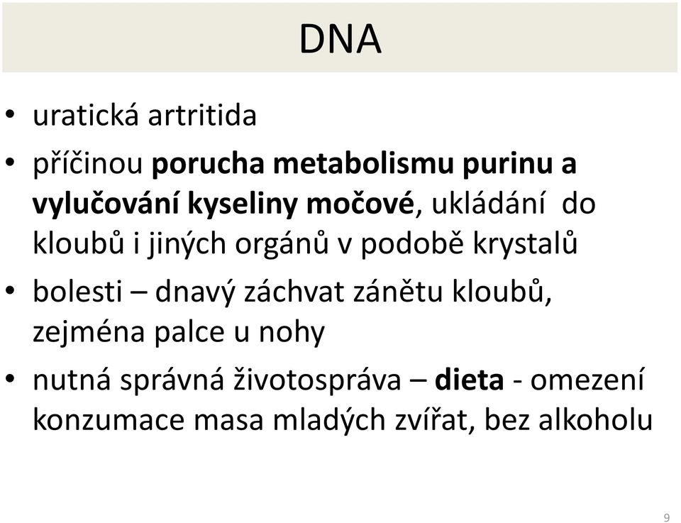 bolesti dnavý záchvat zánětu kloubů, zejména palce u nohy nutná správná