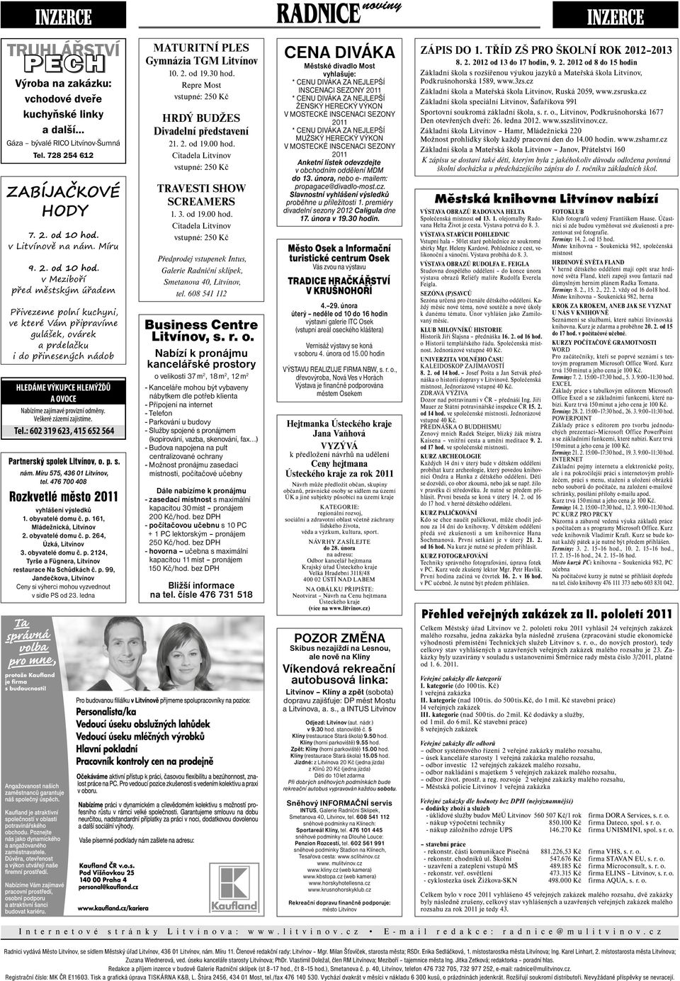 Ve stedu vdy od 15 do 20 hodin je provoz sauny uren pro eny, ve tvrtek ve stejn as pro mue. Dospl zaplat 140 korun, dti do 15. VTE, E Na Mezibo maj tuhle pardn velkou saunu?