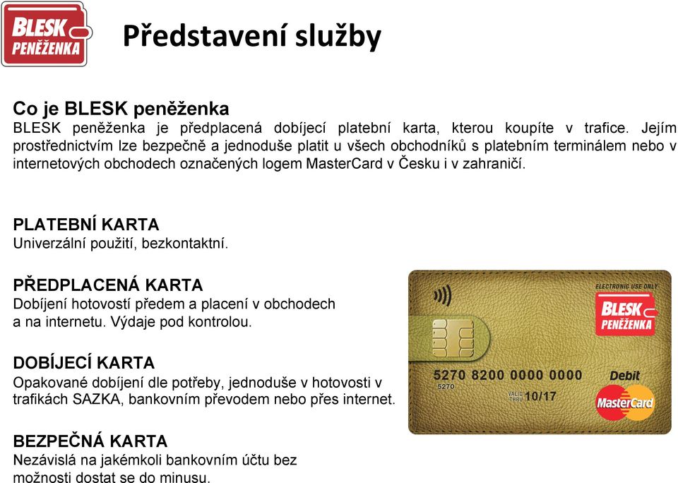 BLESK peněženka předplacená platební karta. Nominace o Cenu v soutěži Zlatá  koruna v kategorii finanční produkty Novinka roku. MOPET CZ a.s. - PDF  Stažení zdarma