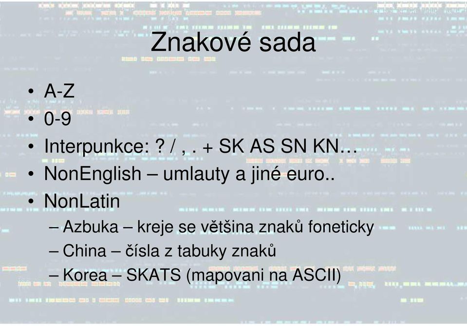 . NonLatin Azbuka kreje se většina znaků