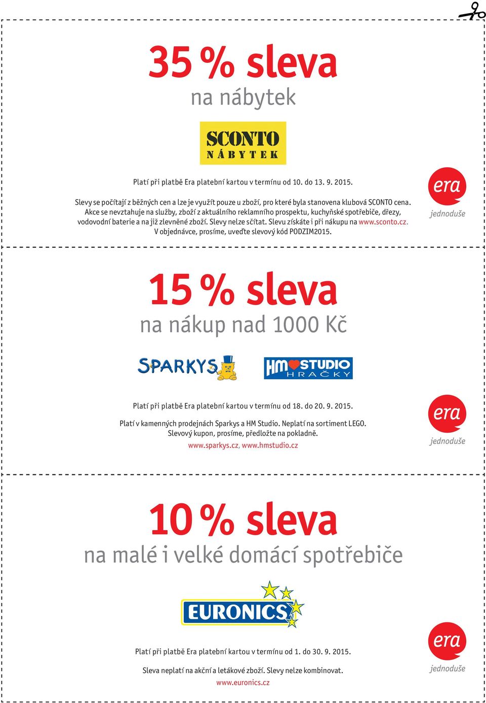 sconto.cz. V objednávce, prosíme, uveďte slevový kód PODZIM2015. na nákup nad 1000 Kč Platí při platbě Era platební kartou v termínu od 18. do 20. 9. 2015.