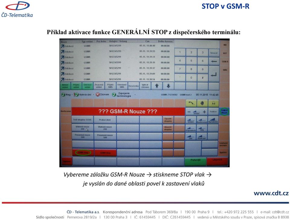 Vybereme záložku GSM-R Nouze stiskneme STOP