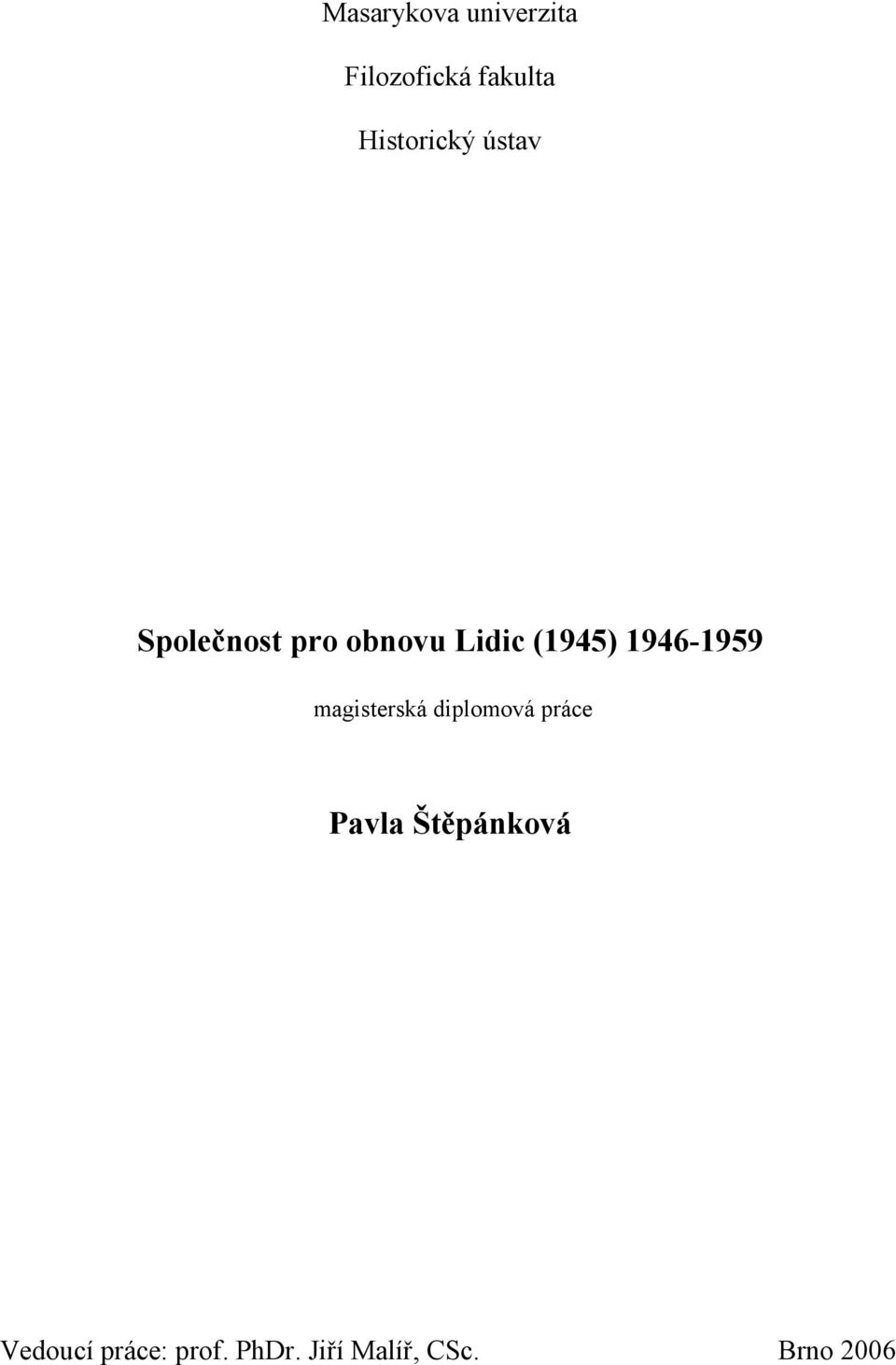 (1945) 1946-1959 magisterská diplomová práce Pavla