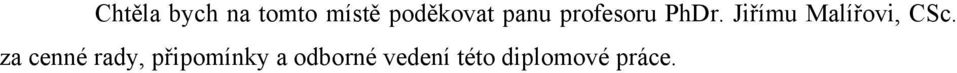 Jiřímu Malířovi, CSc.