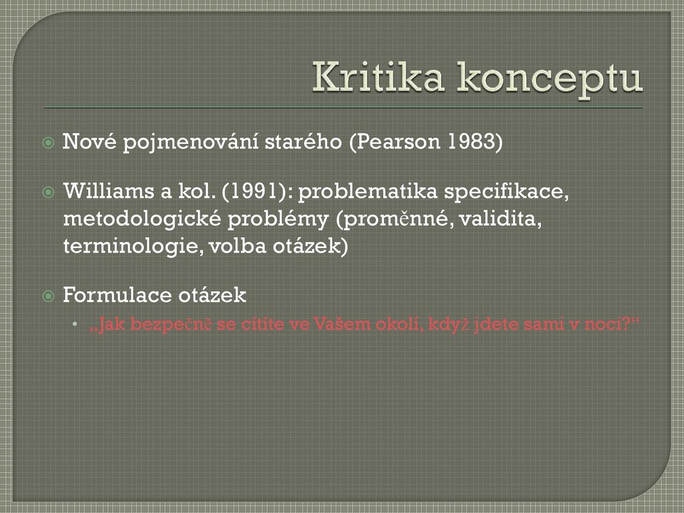 (proměnné, validita, terminologie, volba otázek) Formulace