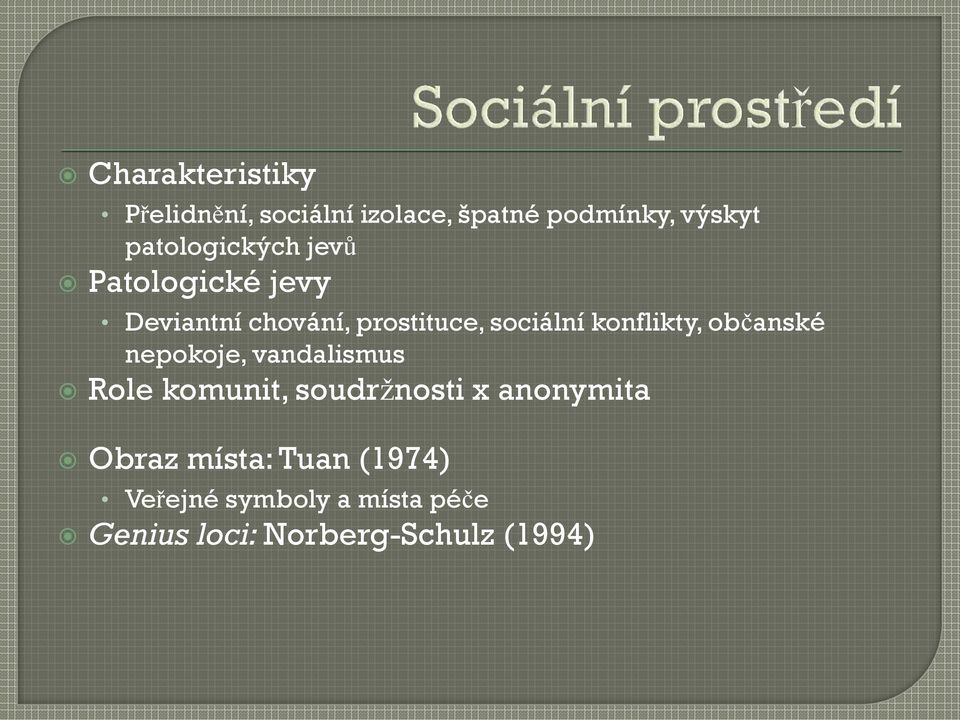 konflikty, občanské nepokoje, vandalismus Role komunit, soudržnosti x