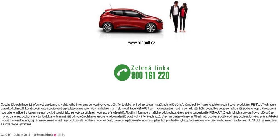Tyto modifi kace RENAULT svým koncesionářům sdělí v co nejkratší lhůtě.