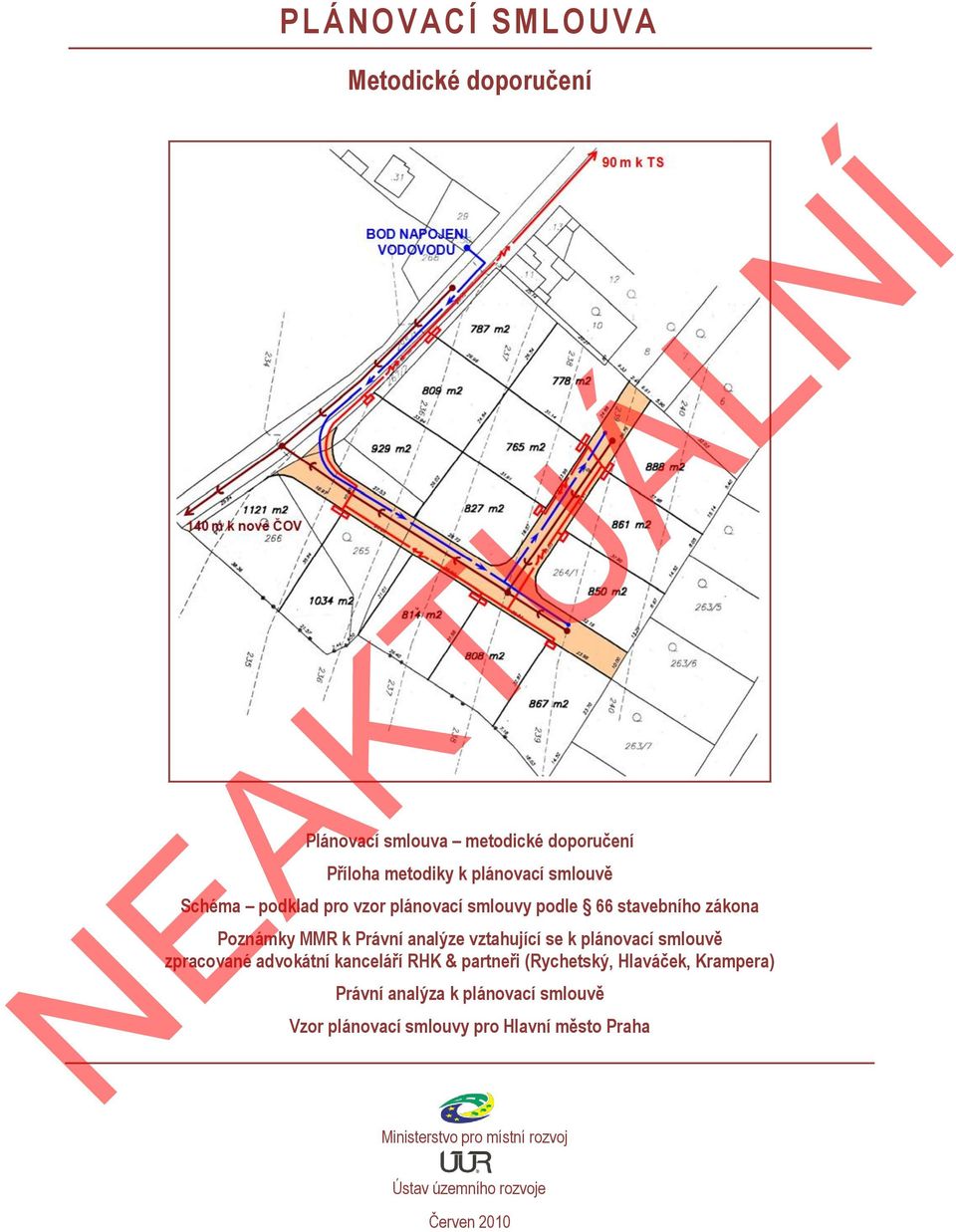 se k plánovací smlouvě zpracované advokátní kanceláří RHK & partneři (Rychetský, Hlaváček, Krampera) Právní analýza k