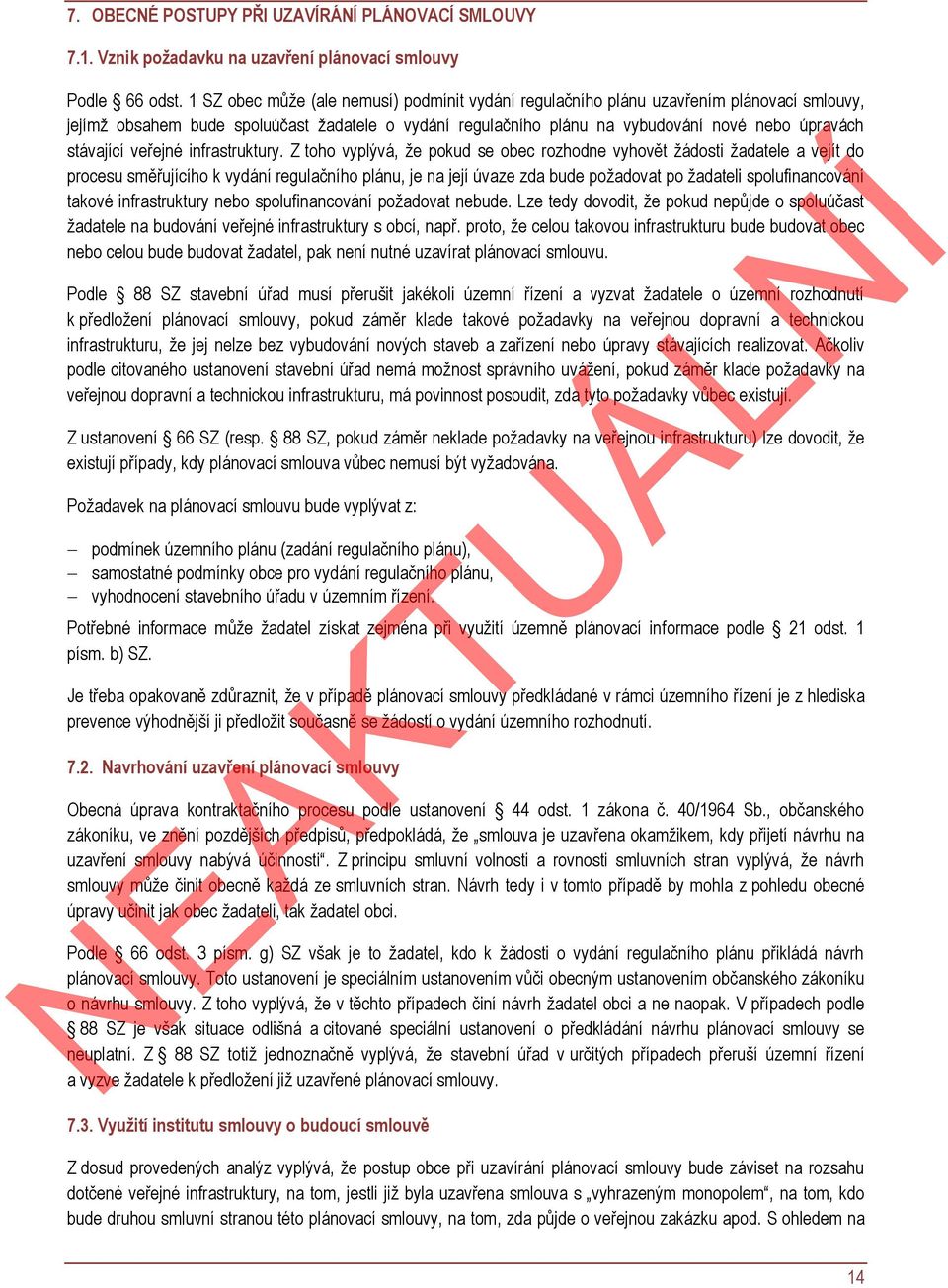 stávající veřejné infrastruktury.