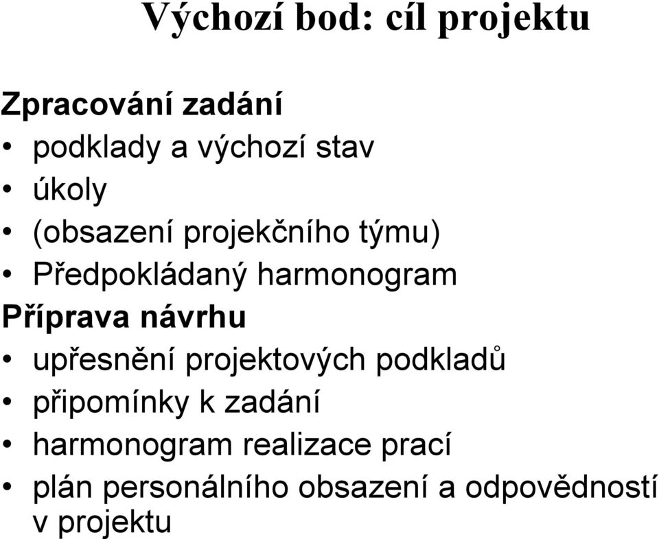 návrhu upřesnění projektových podkladů připomínky k zadání