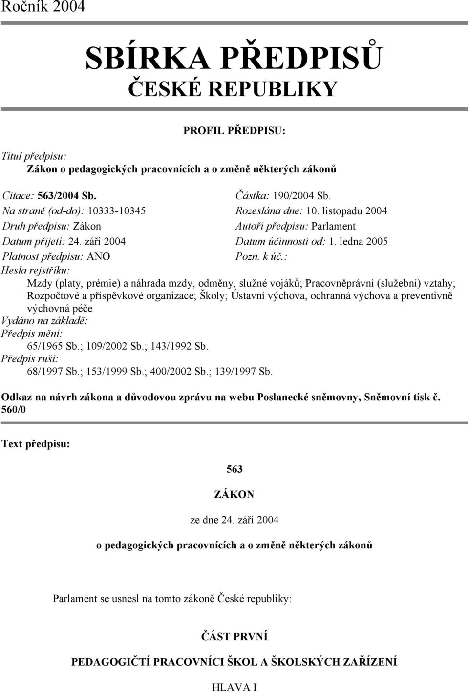 ledna 2005 Platnost předpisu: ANO Pozn. k úč.