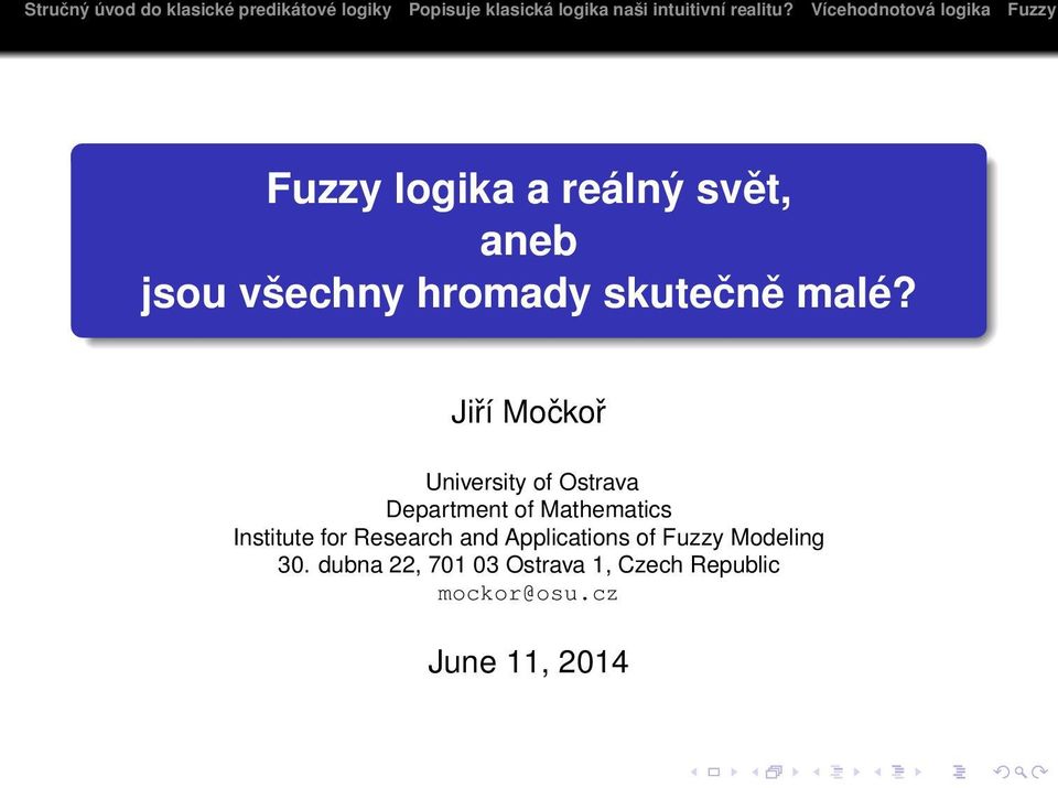 Institute for Research and Applications of Fuzzy Modeling 30.