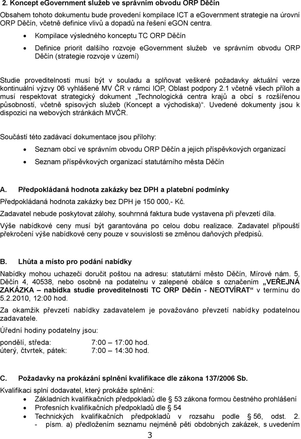 pžadavky aktuální verze kntinuální výzvy 06 vyhlášené MV ČR v rámci IOP, Oblast pdpry 2.