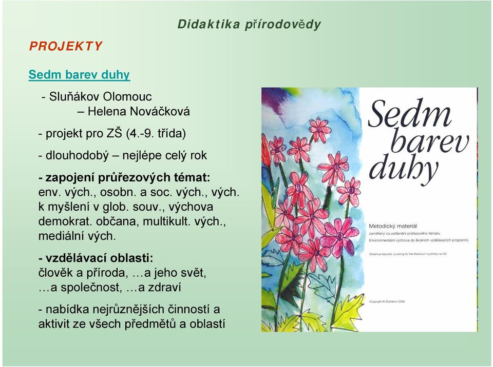 k myšlení v glob. souv., výchova demokrat. občana, multikult. vých., mediální vých.