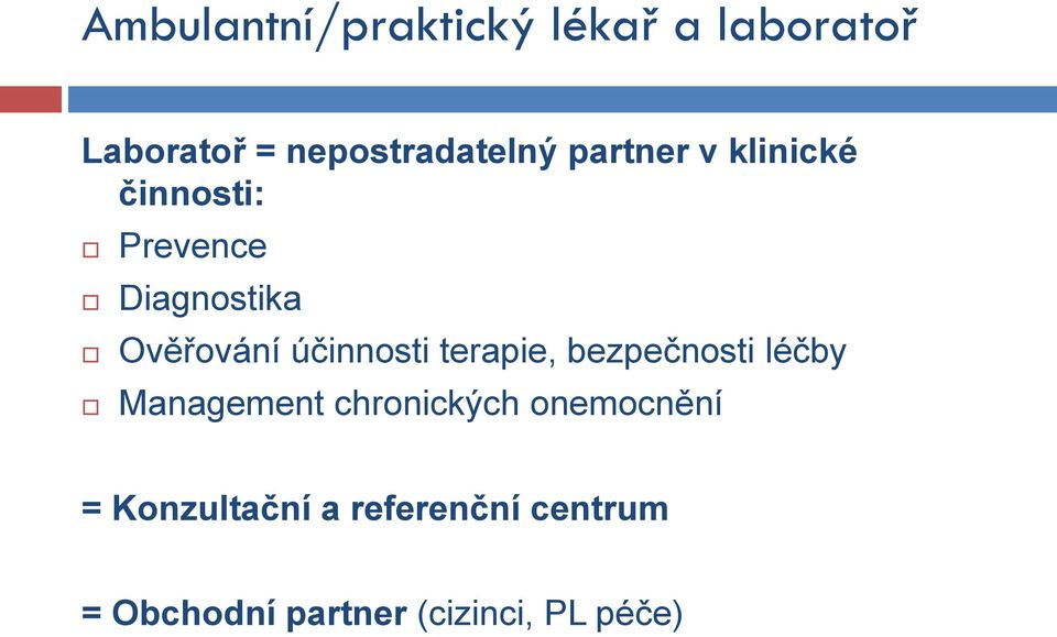 účinnosti terapie, bezpečnosti léčby Management chronických