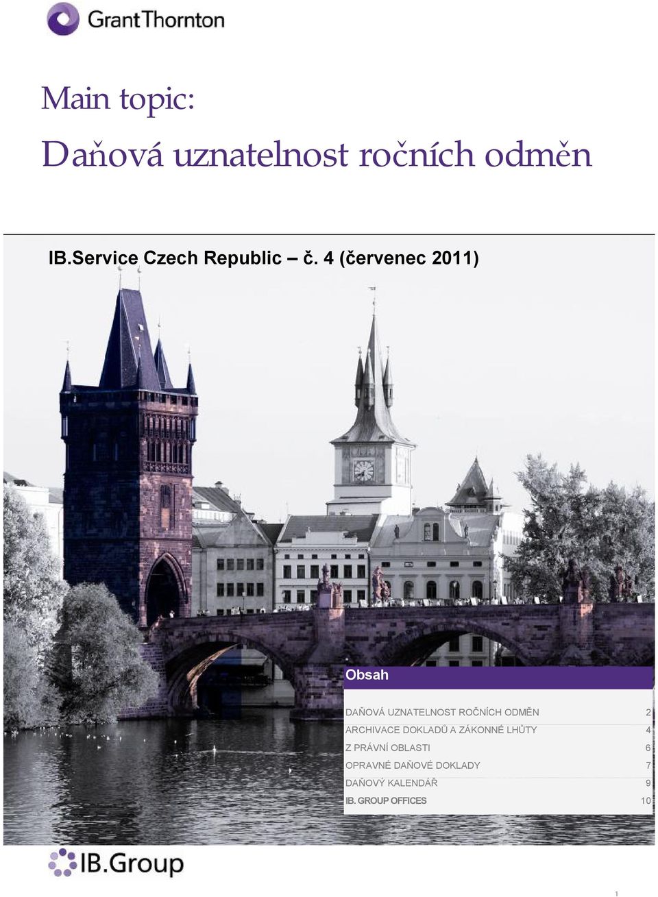 4 (červenec 2011) Obsah DAŇOVÁ UZNATELNOST ROČNÍCH ODMĚN 2