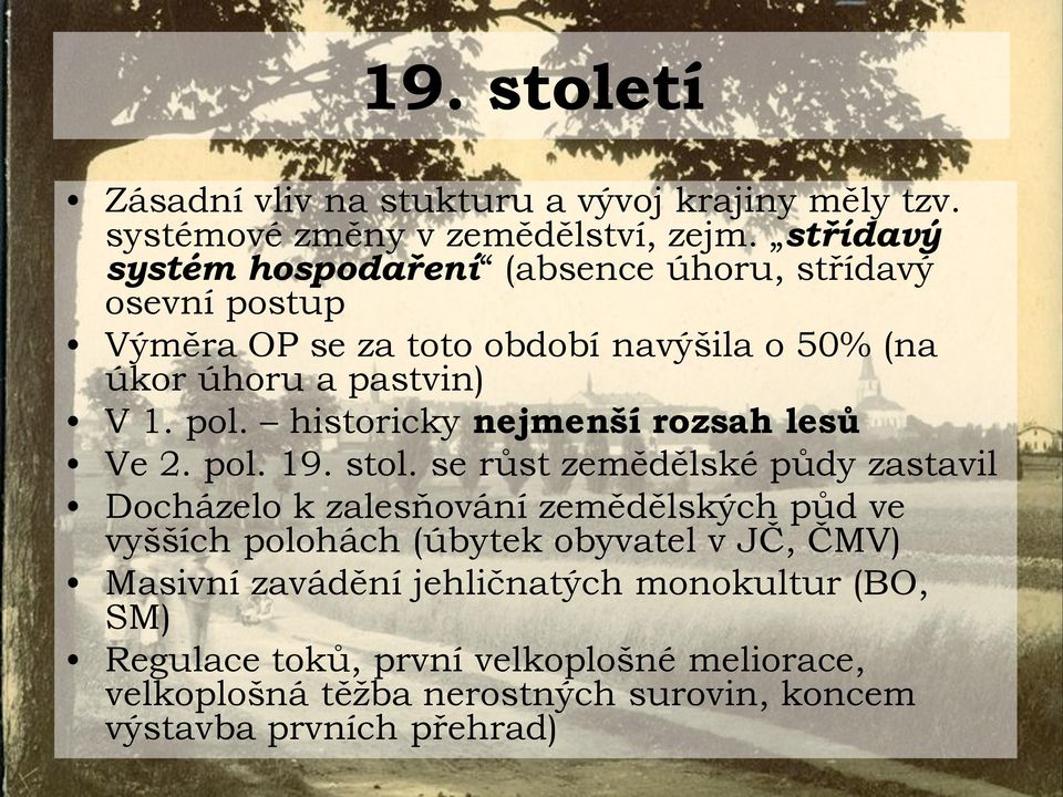historicky nejmenší rozsah lesů Ve 2. pol. 19. stol.