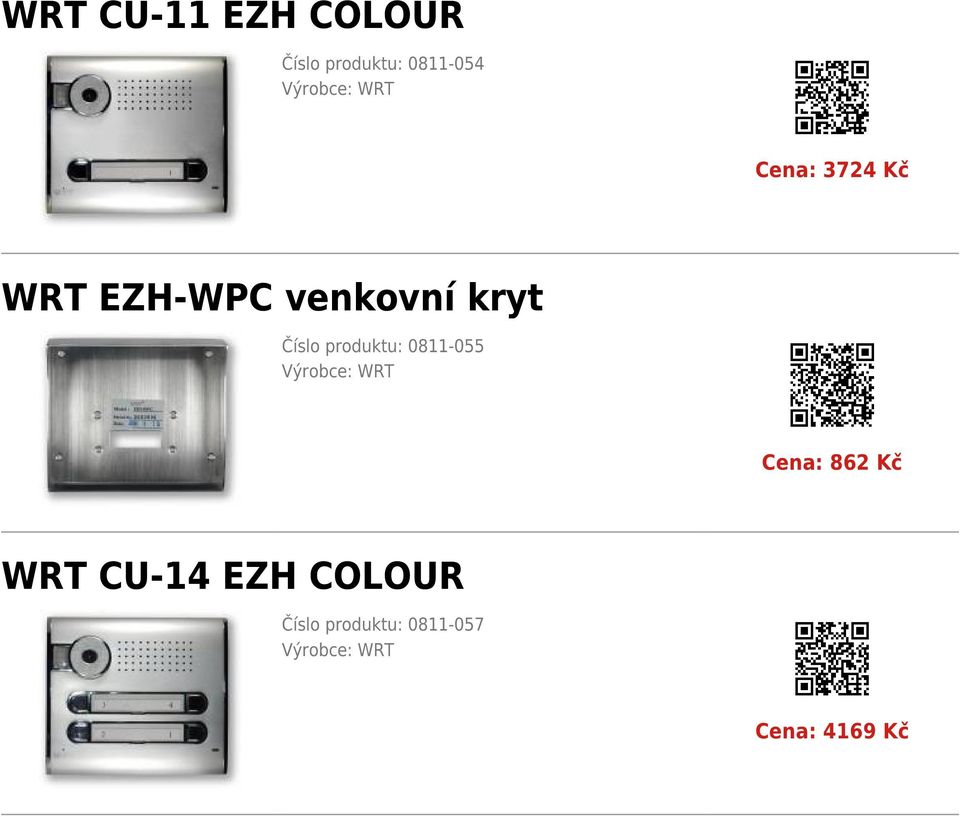 produktu: 0811-055 Výrobce: WRT Cena: 862 Kč WRT CU-14